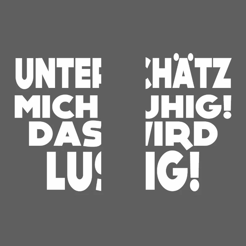 Das wird lustig!
