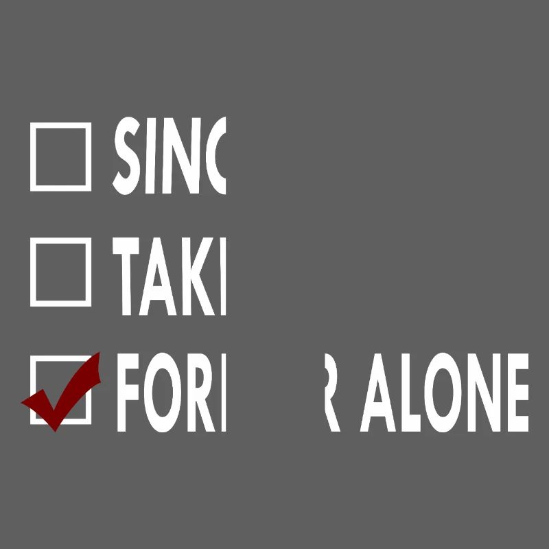 SINGLE FOREVER ALONE