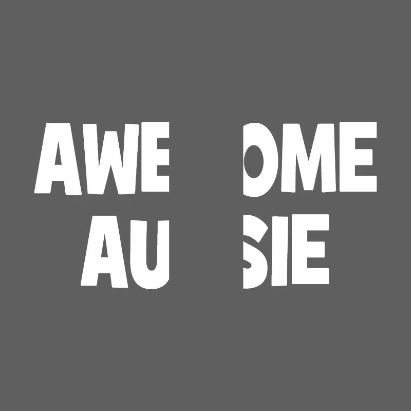 Awesome Aussie - Austrlia - Australien Down Under