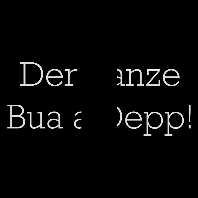 Der Ganze Bua A Depp