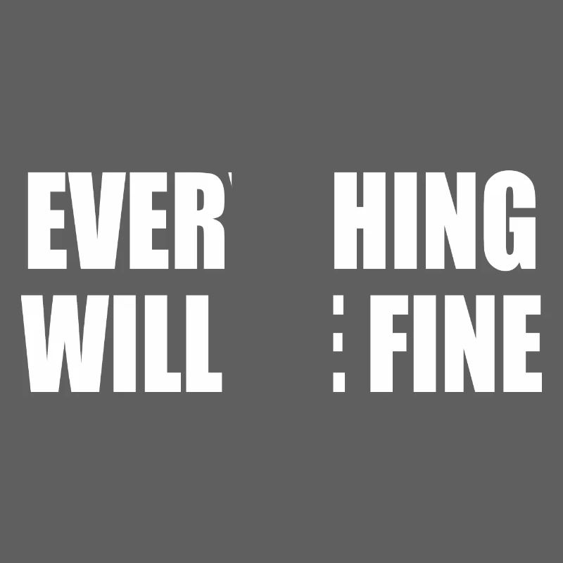 everything will be fine