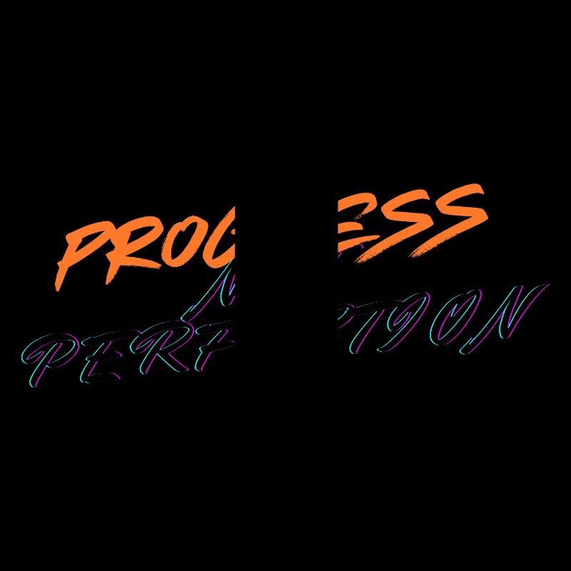 Le progrès, pas la perfection !