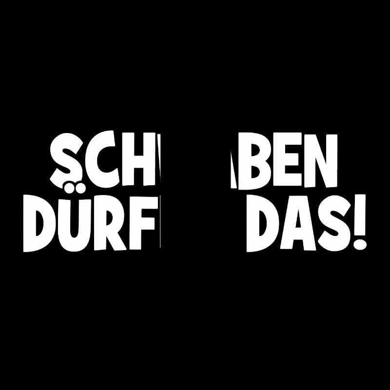 Schwaben dürfen das! - Cooler Spruch