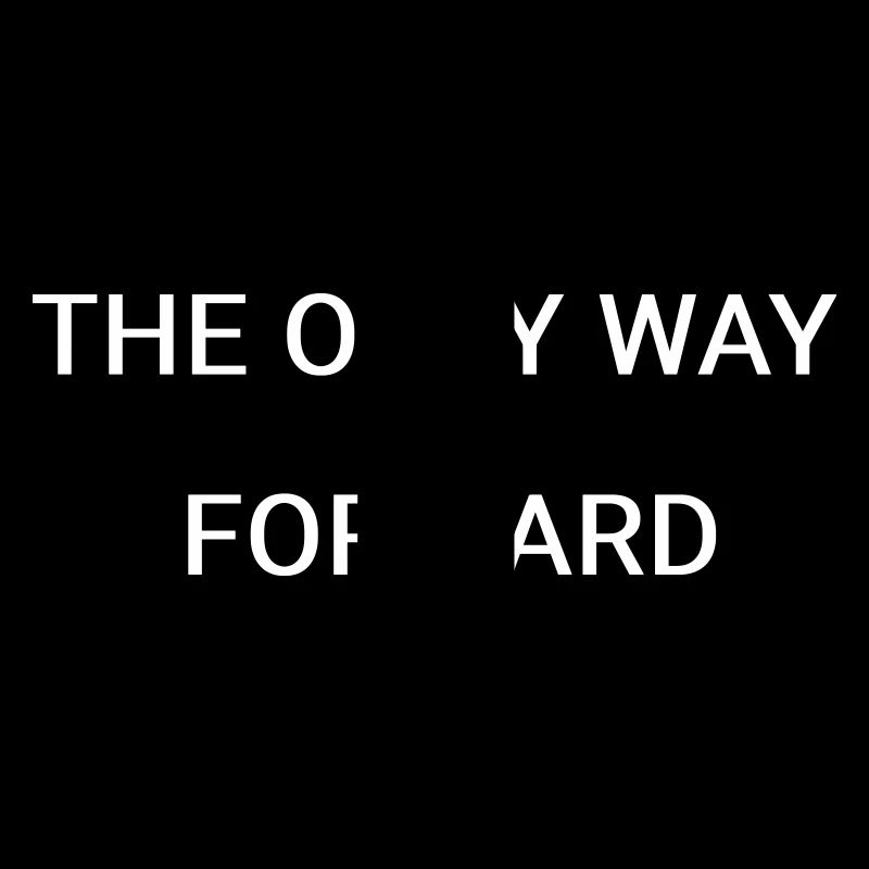 The only way is forward