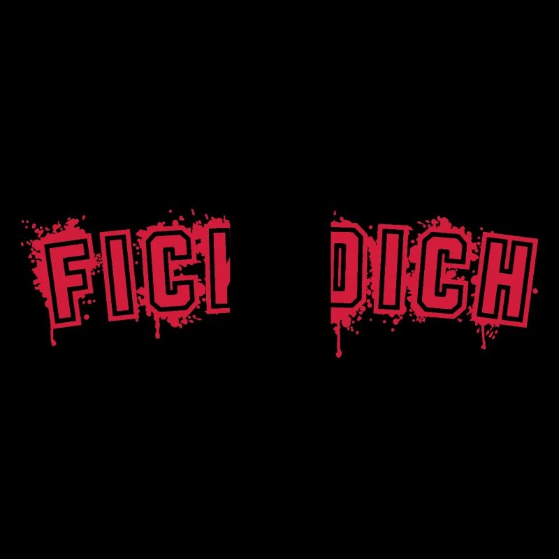 FICK DICH