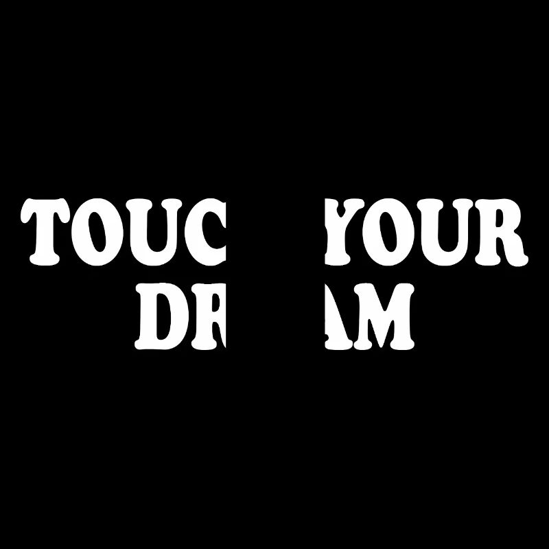 touch your dream