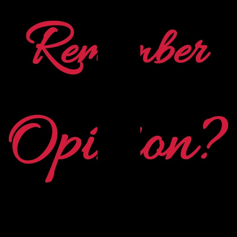 Remember when I asked for your opinion?