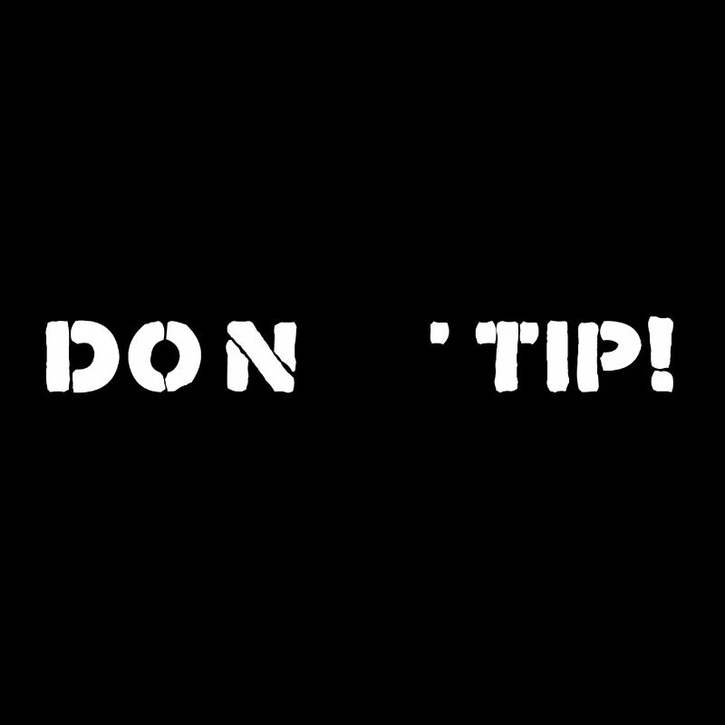DO NOT TIP