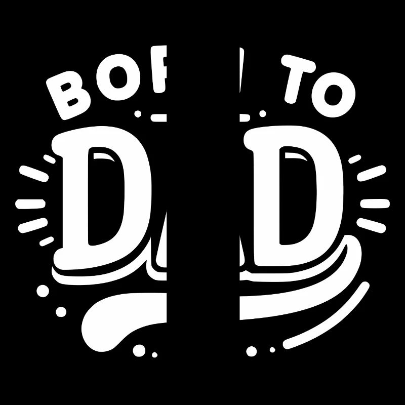 Born to Dad