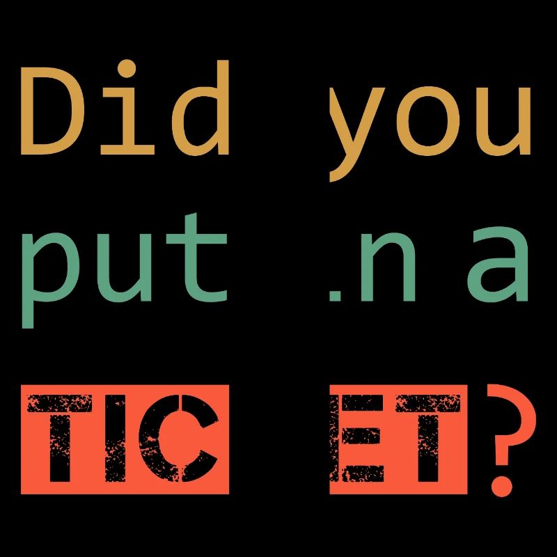 AVEZ-VOUS MIS UN TICKET – IT Admin PC Humour Blagues