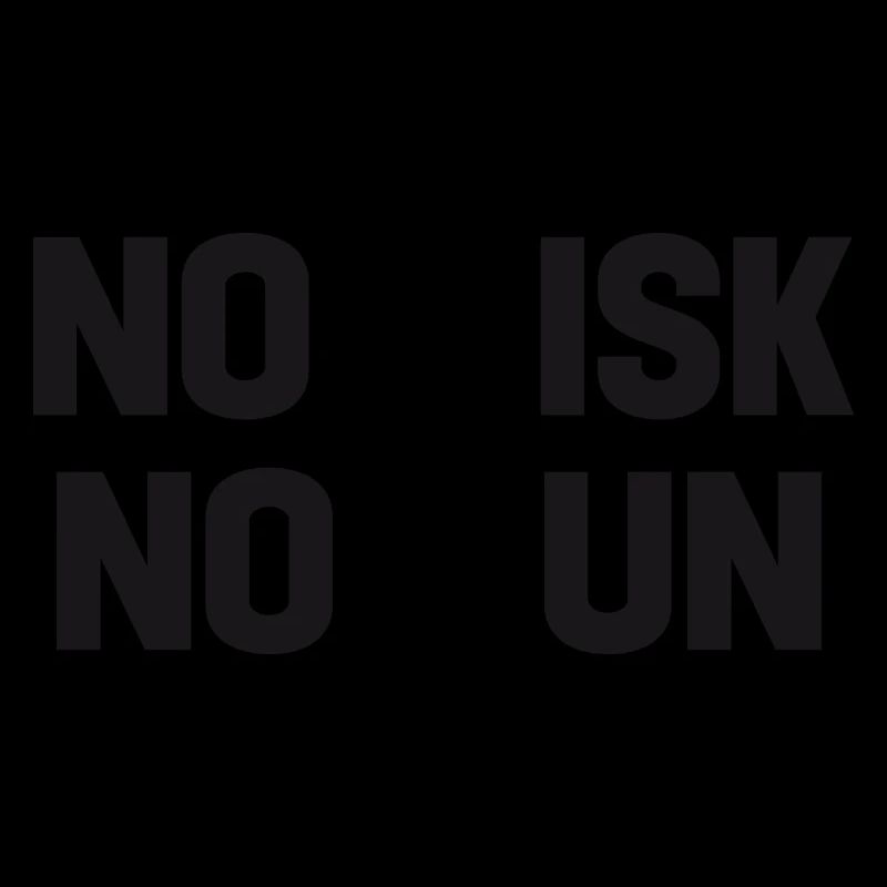 no risk no fun