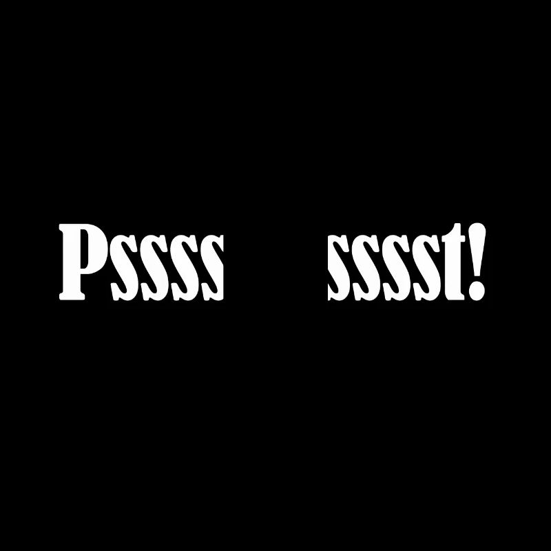 Pssst!