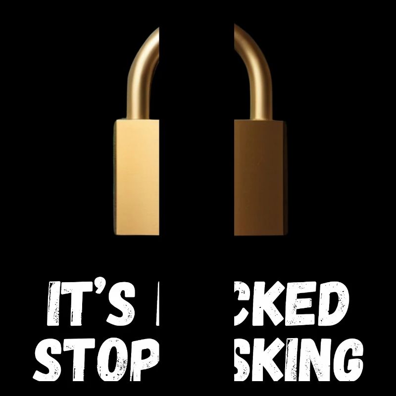 It’s Locked, Stop Asking