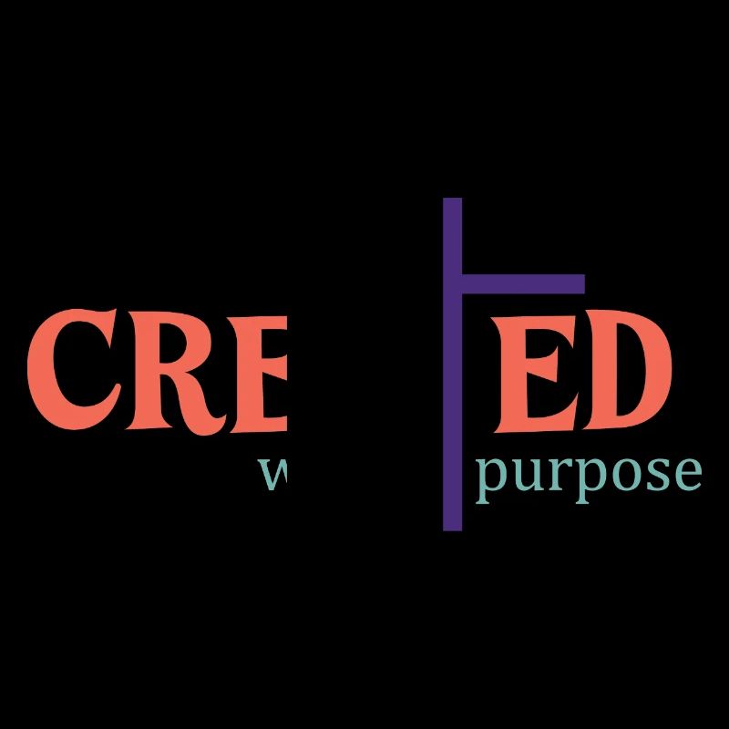 created with a purpose