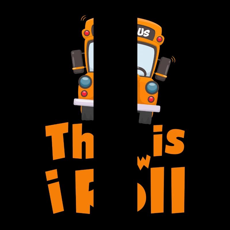 This is how i roll - school bus