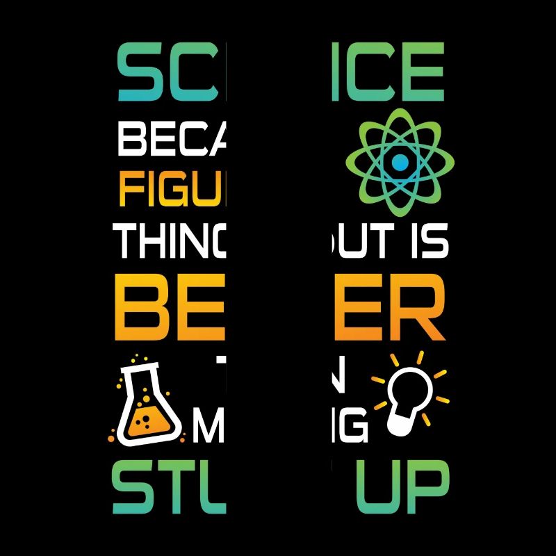 Science figuring better stuff up