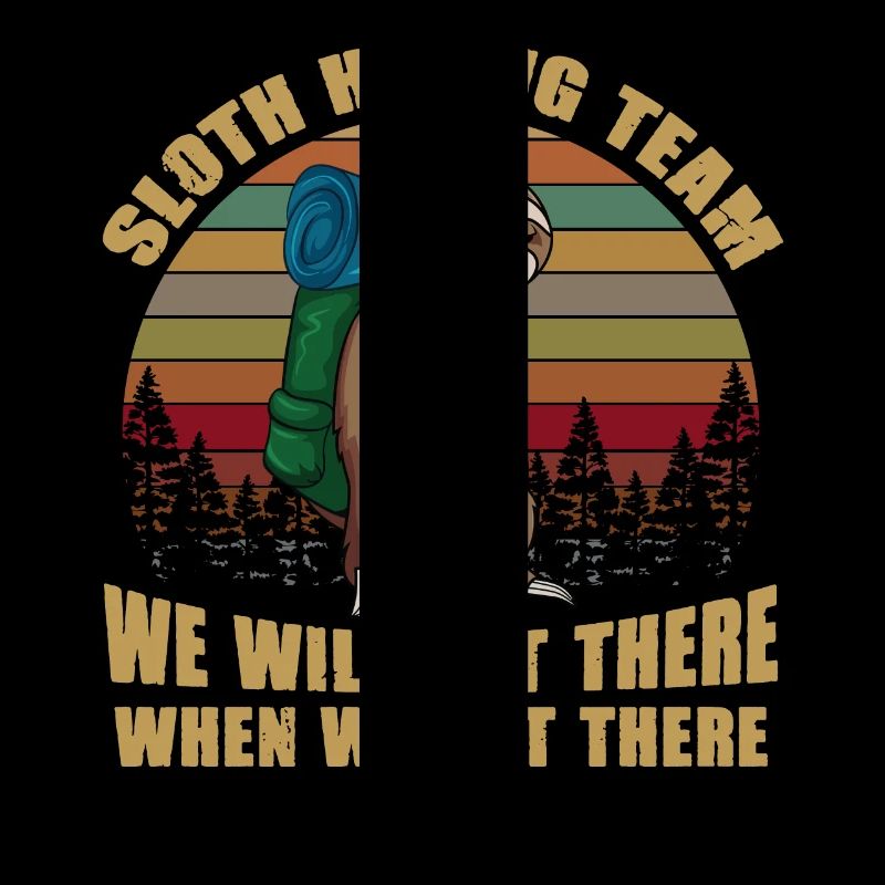 Sloth Hiking Team We Will Get There When We Get