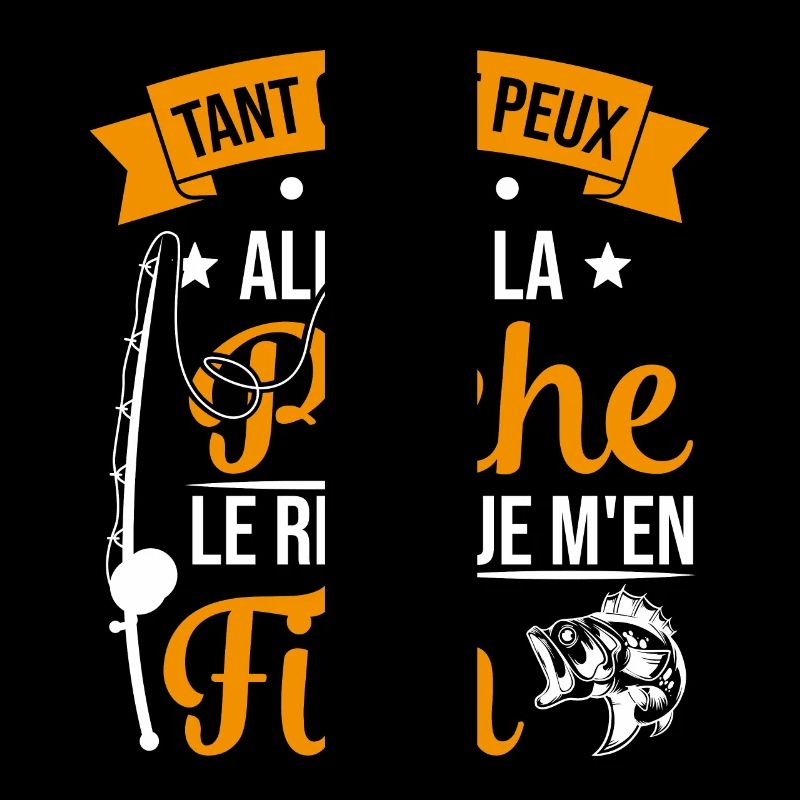 Si je peux aller à la pêche le reste je m'en fish