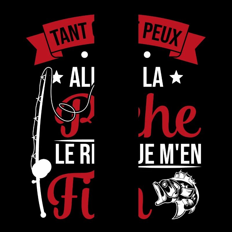 Si je peux aller à la pêche le reste je m'en fish