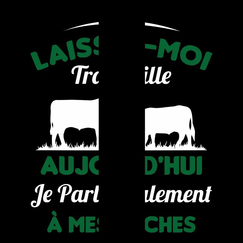 Je parle Seulement à Mes Vaches