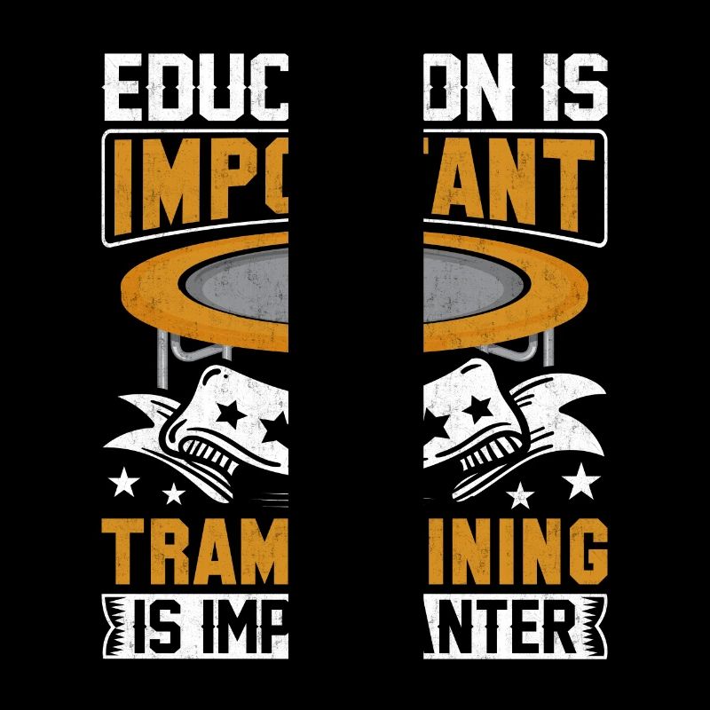 Education is important trampoline is importanter