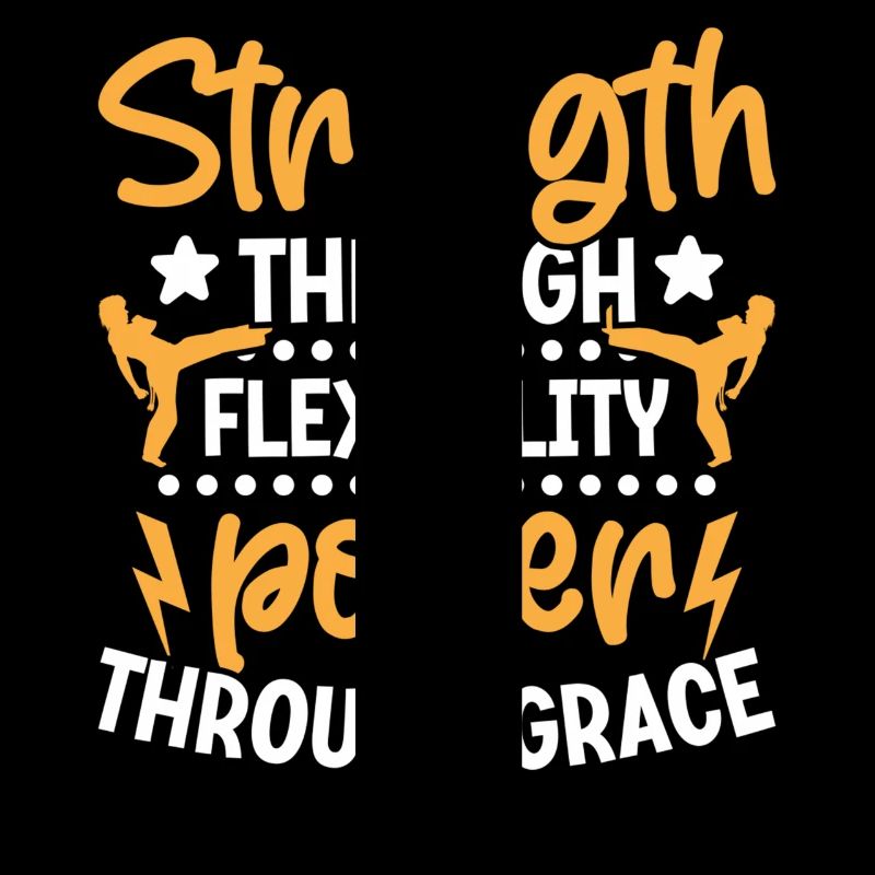 Strength through flexibility power through grace