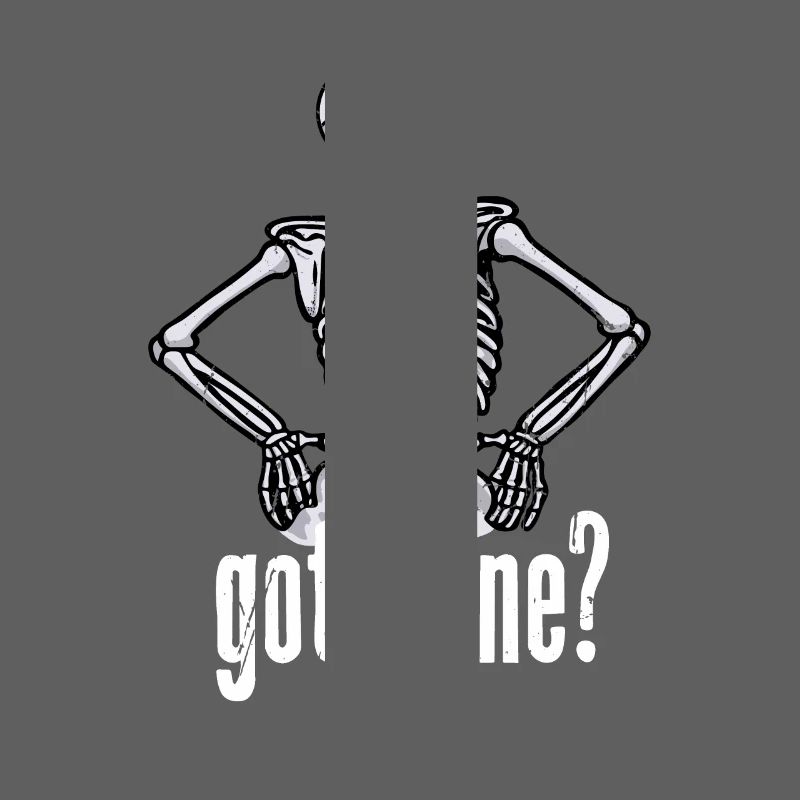 Funny Got Spine? Cool Skeleton Scary Dead Bones
