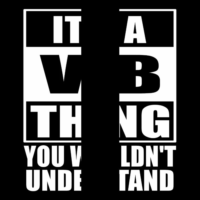 It s A Vib Thing You Wouldn't Understand