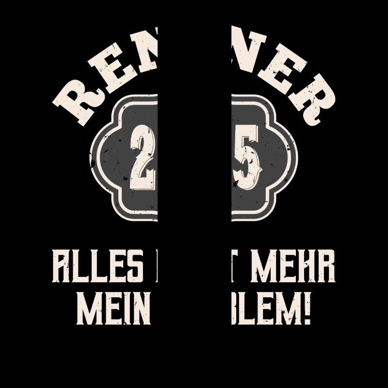 RENTNER 2025 ALLES NICHT MEHR MEIN PROBLEM