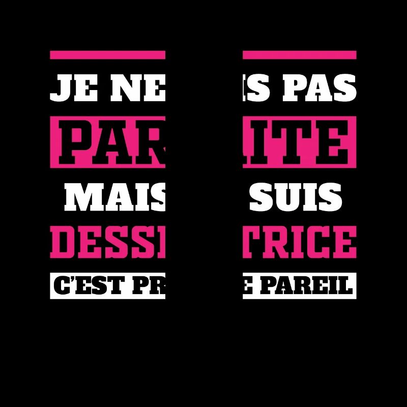 Pas Parfaite Mais Je suis Dessinatrice