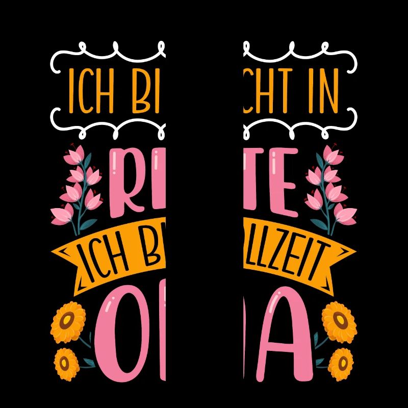 Großmutter BIN NICHT IN RENTE BIN VOLLZEIT OMA