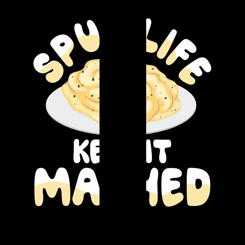 Spud Life Keep It Mashed für einen Dessert Fan