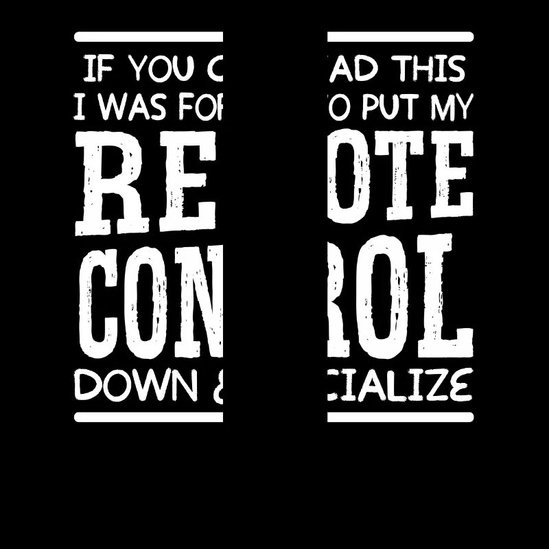 Remote Control Down & Socialize Lustiger Spruch