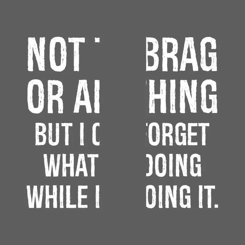 Nicht zu prahlen oder irgendetwas Lustiges Shirt