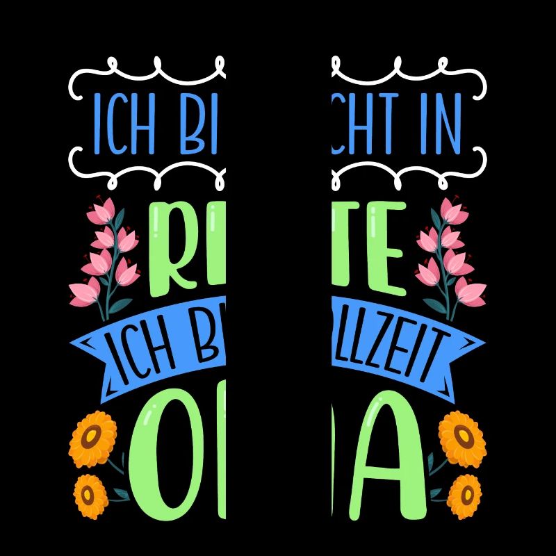 Großmutter BIN NICHT IN RENTE BIN VOLLZEIT OMA