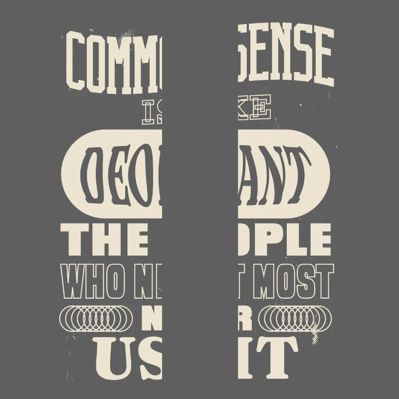 Common Sense Is Like Deodorant Funny Statement