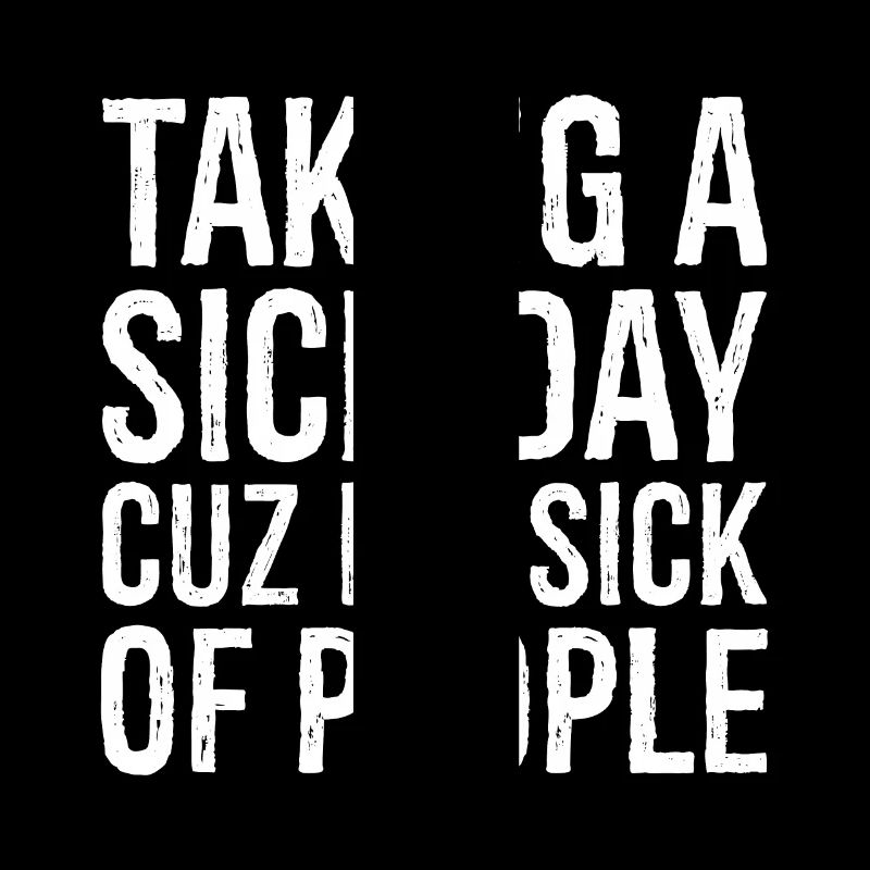 taking a sick day funny shirt