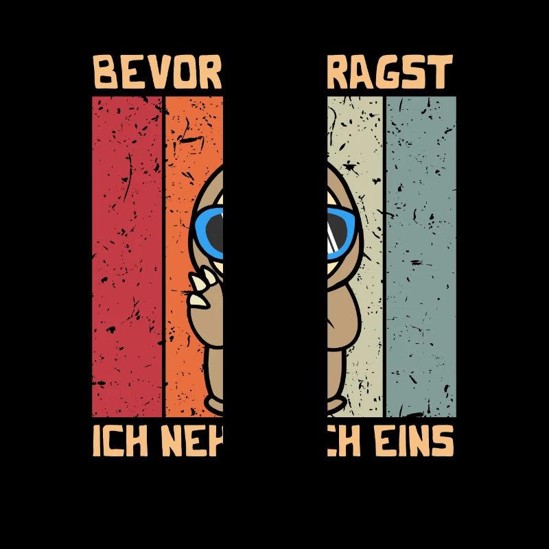Bevor Du Fragst Ich Nehm Noch Eins Bier Faultier