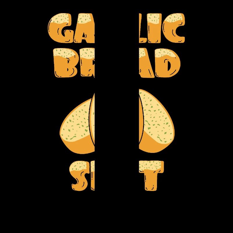 Garlic Bread Lover Humorous Saying