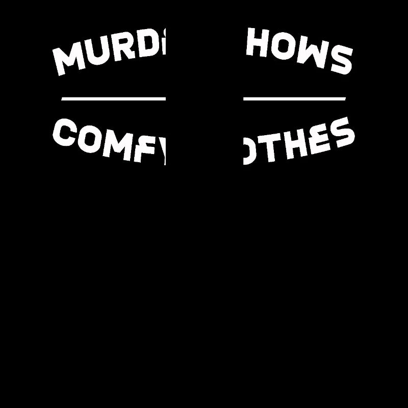 Murder Shows & Comfy Clothes Lover Design pour