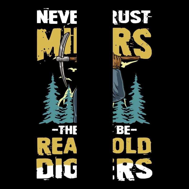Miners They Can Be Real Gold Diggers