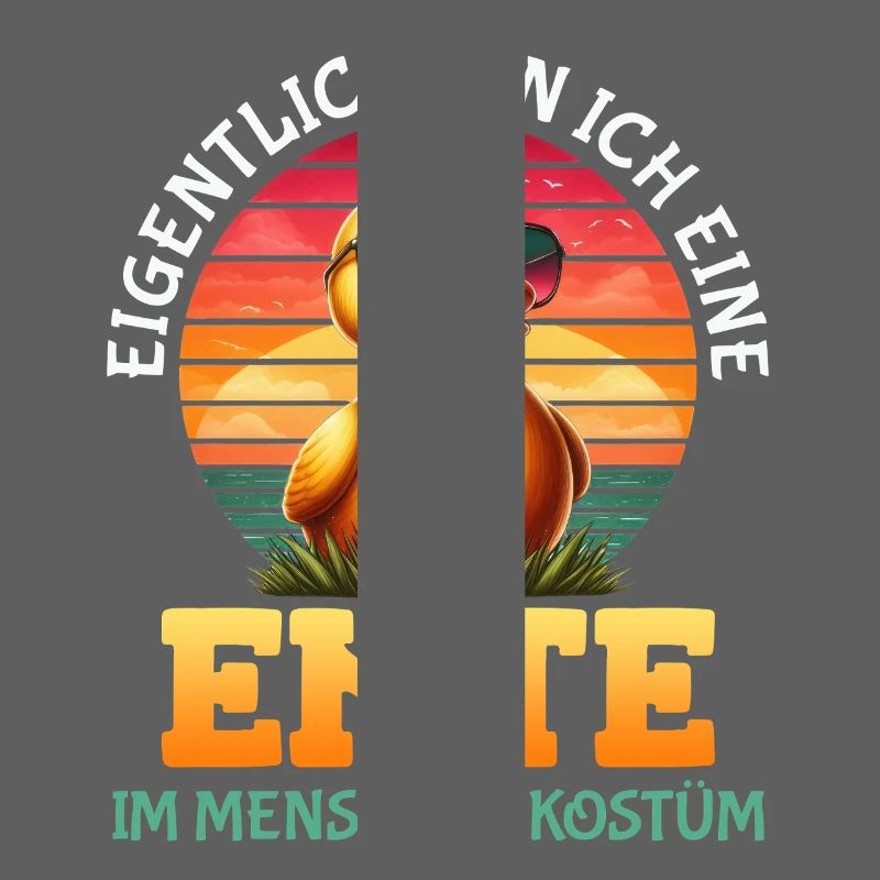 Karneval EIGENTLICH BIN ICH EINE ENTE IM MENSCHEN