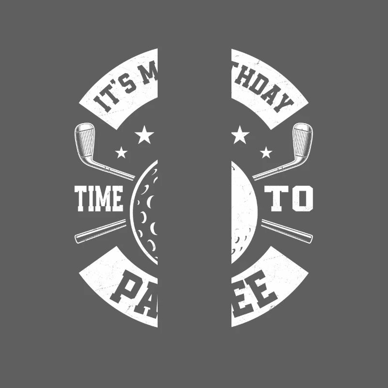 It's My Birthday Time To Par Tee Golfer Golf