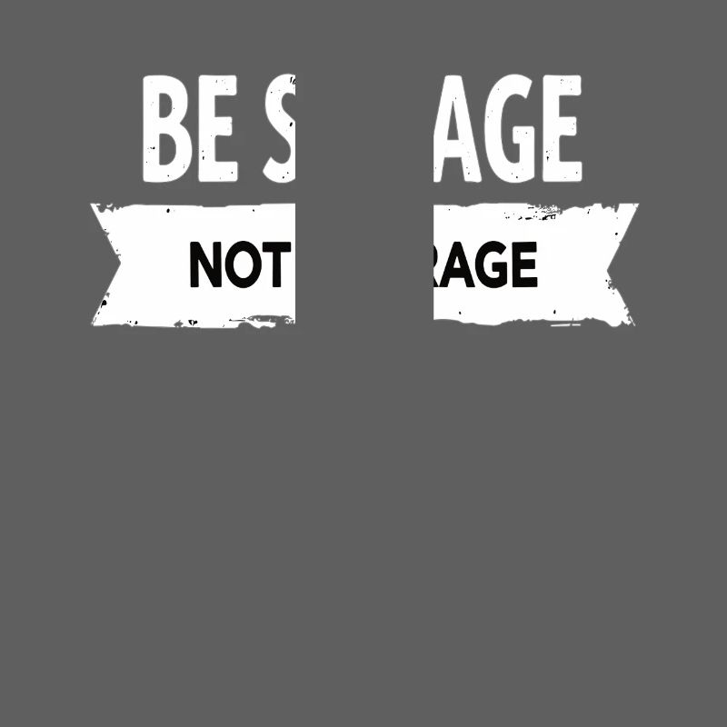 Be Savage Not Average – Motivational Saying