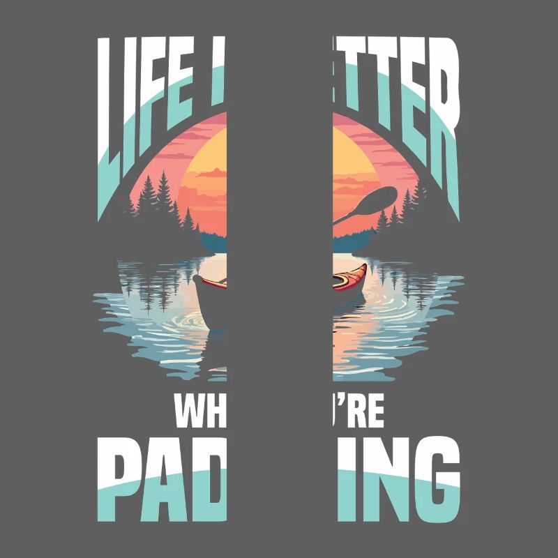 Life is better when paddling at