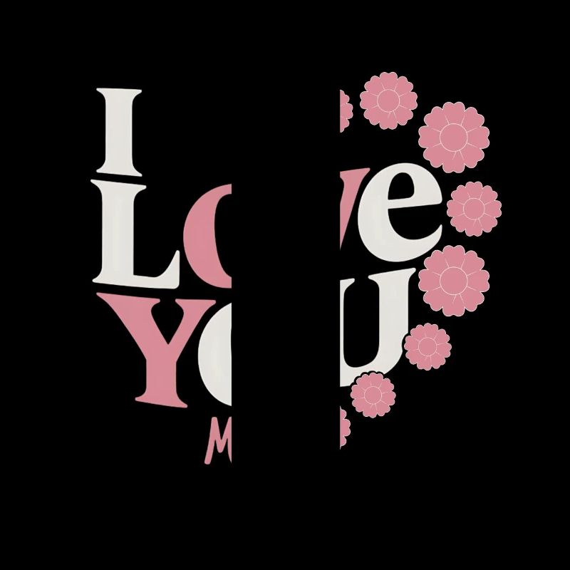 Mom Ich liebe dich Mama Spruch Mutter