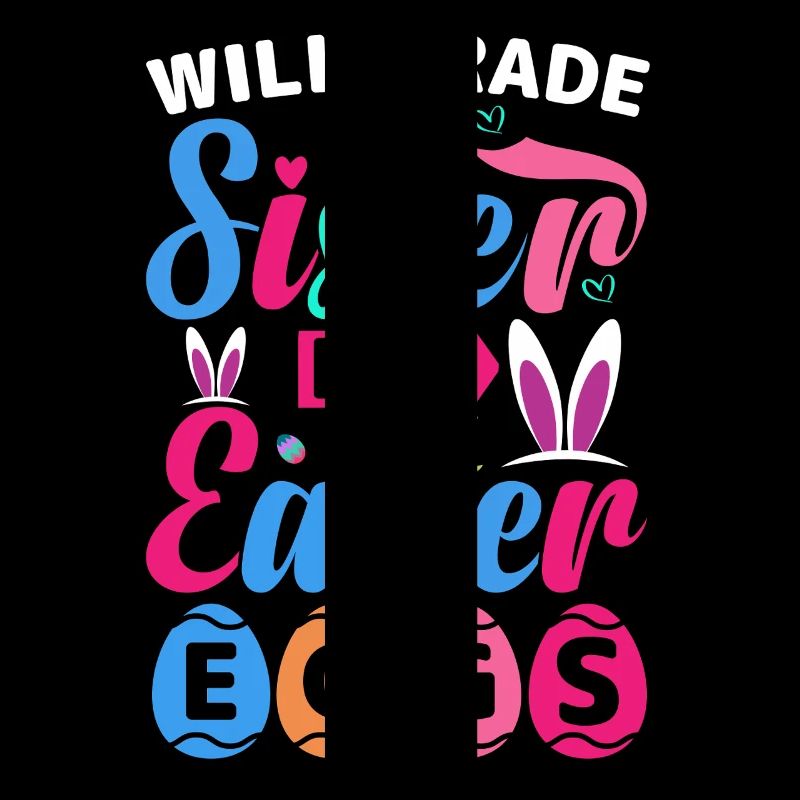 Will Trade Sister For Easter Eggs