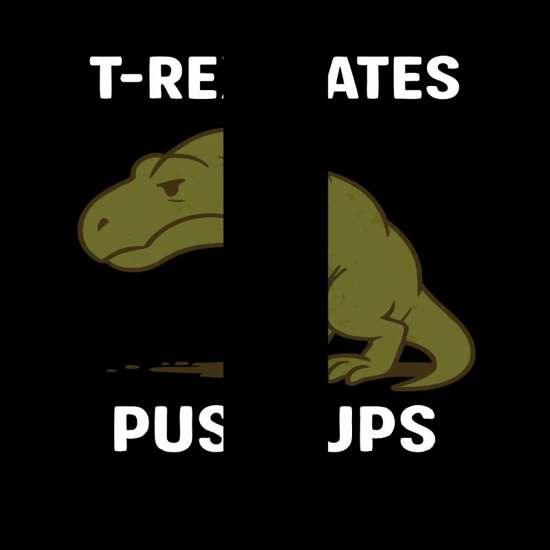 T Rex hates push ups