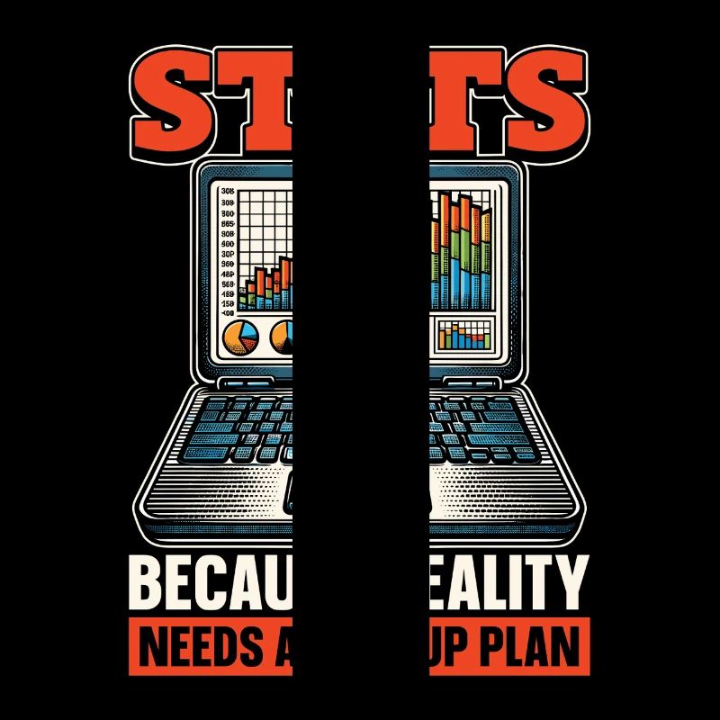 Statistician Stats Because Reality Data Analysis