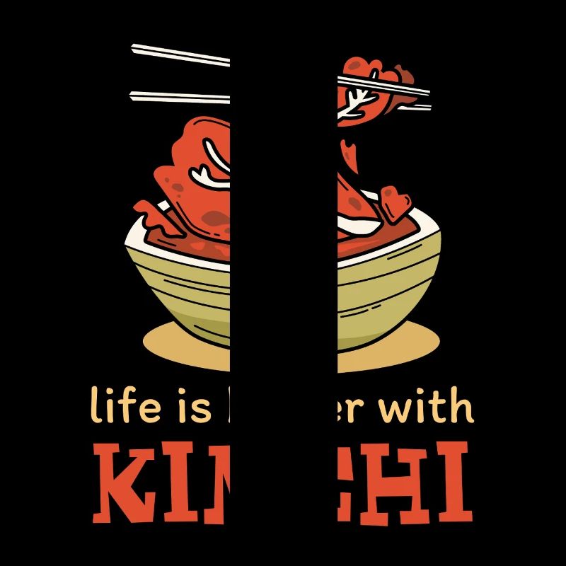 Life is better with kimchi